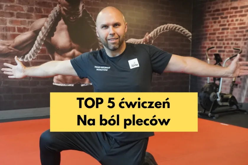 Ćwiczenia na ból pleców. Poznaj TOP 5 ćwiczeń.