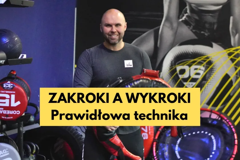 Zakroki a wykroki – różnice i prawidłowa technika ćwiczenia